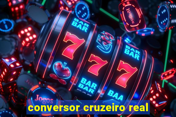 conversor cruzeiro real